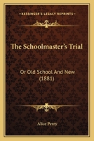 The Schoolmaster's Trial 1010852671 Book Cover