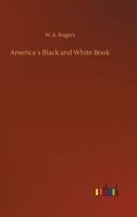America's Black and White Book (Illustrated): One Hundred Pictured Reasons Why We Are At War 935511785X Book Cover