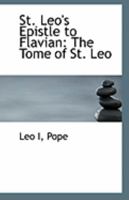 St. Leo's Epistle to Flavian: The Tome of St. Leo 1341136892 Book Cover