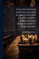 Geschichte der Enstehung und Ausbildung der christlichen-kirchlichen Gesellschafts-Verfassung. 1270916599 Book Cover