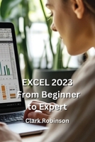 Excel 2023_from Beginner to Expert B0DQ65R4WS Book Cover