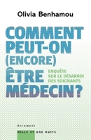 Comment peut-on (encore) être médecin ? Enquête sur le désarroi des soignants 2842059638 Book Cover
