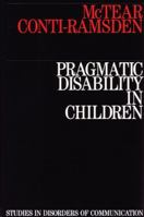 Pragmatic Disability In Children (Studies in Disorders of Communication) 1870332768 Book Cover
