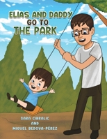 Elias and Daddy Go to the Park 1035819546 Book Cover