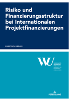 Risiko und Finanzierungsstruktur Bei Internationalen Projektfinanzierungen 3631843933 Book Cover