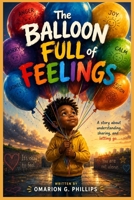The Balloon Full of Feelings B0H8FZV9F4 Book Cover