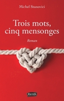 Trois mots, cinq mensonges (French Edition) B07RP4VGVD Book Cover