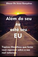 Al�m Do Seu Eu Est� Seu Eu: T�picos Filos�ficos Que Far�o Voc� Repensar Sobre Sua Real Natureza 109371235X Book Cover