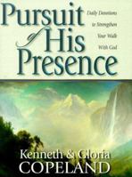 Pursuit of His Presence: Daily Devotions to Strengthen Your Walk With God 1577941373 Book Cover