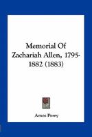 Memorial Of Zachariah Allen, 1795-1882 (1883) 1240006756 Book Cover