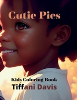 Cutie Pies: Kids Coloring Book B0CHLCBLY8 Book Cover