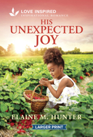His Unexpected Joy : An Uplifting Inspirational Romance 1335230661 Book Cover