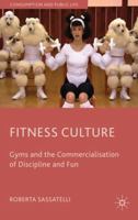 Fitness Culture: Gyms and the Commercialisation of Discipline and Fun 0230507492 Book Cover