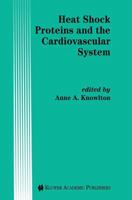 Heat Shock Proteins and the Cardiovascular System (Developments in Cardiovascular Medicine)