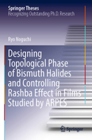 Designing Topological Phase of Bismuth Halides and Controlling Rashba Effect in Films Studied by ARPES 9811918767 Book Cover