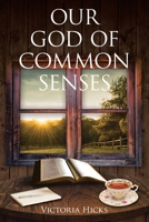 Our God Of Common Senses B0C4CGBTQ7 Book Cover