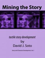 Mining the Story: Tactile Story Development 1976092159 Book Cover