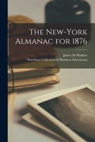 The New-York Almanac for 1876 1015235360 Book Cover
