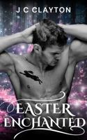 Easter Enchanted: A Love & Lore Novella (Book 1) 176406691X Book Cover