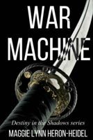 War Machine: Destiny in the Shadows Series Book One 1546755233 Book Cover