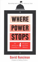 Where Power Stops: The Making and Unmaking of Presidents and Prime Ministers 1788163338 Book Cover