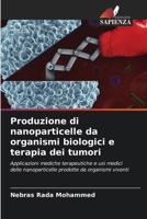 Produzione di nanoparticelle da organismi biologici e terapia dei tumori (Italian Edition) 6206611353 Book Cover