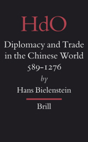 Diplomacy And Trade In The Chinese World, 589-1276 (Handbuch Der Orientalistik. Vierte Abteilung, China.) (Handbook of Oriental Studies/Handbuch Der Orientalistik) 9004144161 Book Cover