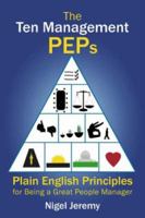 The Ten Management PEPs: Plain English Principles for Being a Great People Manager 1425953212 Book Cover
