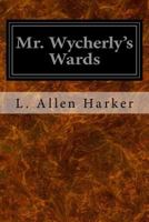 Mr. Wycherly's Wards 1146493479 Book Cover