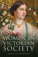 Women in Victorian Society 1398105406 Book Cover