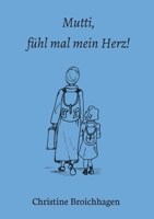 Mutti, fühl mal mein Herz! 3347198433 Book Cover
