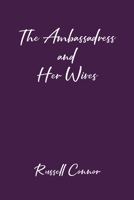 The Ambassadress and Her Wives 1662448341 Book Cover