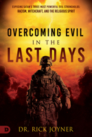 Overcoming Evil in the Last Days 0768421780 Book Cover