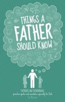 Things a Father Should Know: Fathers on Fatherhood 1853756962 Book Cover