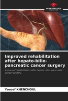 Improved rehabilitation after hepato-bilio-pancreatic cancer surgery: Improved rehabilitation after hepato-bilio-pancreatic cancer surgery 6205938529 Book Cover