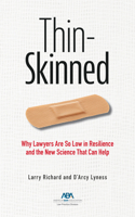 Thin-Skinned : Why Lawyers Are So Low in Resilience and the New Science That Can Help 1639058001 Book Cover