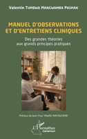 Manuel d'observations et d'entretiens cliniques: Des grandes théories aux grands principes pratiques (Harmattan Cameroun) (French Edition) 2336627213 Book Cover