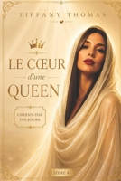 LE COEUR D'UNE QUEEN: CHOISIS - TOI TOUJOURS (L'univers Queen) (French Edition) B0H8PLH9K8 Book Cover