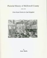 A Pictorial History of McDowell County 1858-1958: From Rural Farms to Coal Kingdom 087012692X Book Cover