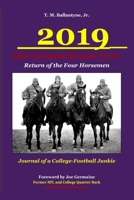 2019 - The Greatest Season Ever! - Return of the Four Horsemen: Journal of a College-Football Junkie B084Q9VQMR Book Cover