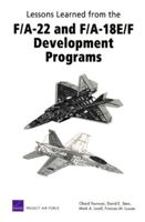 Lessons Learned from the F/A-22 and F/A-18 E/F Development Programs 0833037498 Book Cover