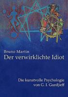 Der verwirklichte Idiot 383702783X Book Cover