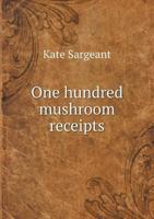 One Hundred Mushroom Receipts 1372162275 Book Cover
