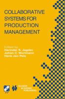 Collaborative Systems for Production Management: IFIP TC5 / WG5.7 Eighth International Conference on Advances in Production Management Systems September 8-13, 2002, Eindhoven, The Netherlands 1402075421 Book Cover