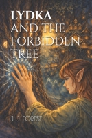 LYDKA AND THE FORBIDDEN TREE (The Heirs of the Portals) B0GKFQ9BLJ Book Cover