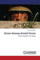 Stress Among Armed Forces: A Case of Rhetoric Vs. Reality 3659393118 Book Cover