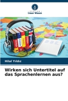 Wirken sich Untertitel auf das Sprachenlernen aus? 6206347826 Book Cover