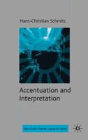 Accentuation and Active Interpretation (Palgrave Studies in Pragmatics, Languages and Cognition) 0230002536 Book Cover