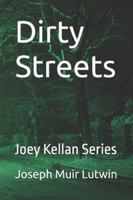 Dirty Streets: Joey Kellan Series B0FZ385MDN Book Cover