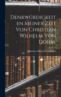 Denkwürdigkeiten meiner Zeit von Christian Wilhelm von Dohm. 1018427376 Book Cover